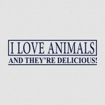 I Love Animals They Are Delicious Decal Sticker 
