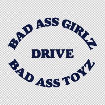 Bad Ass Girlz Drive Toyz Decal Sticker