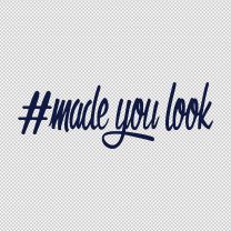 #Made You Look Funny Decal Sticker