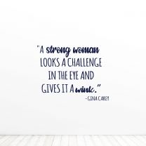 A Strong Woman Looks A Challenge In The Eye And Gives It A Wink Quote Vinyl Wall Decal Sticker