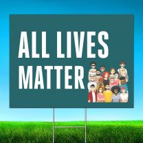 All Lives Matter Digitally Printed Street Yard Sign