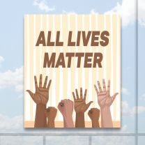 All Lives Matter Full Color Digitally Printed Window Poster