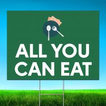 All You Can Eat Digitally Printed Street Yard Sign