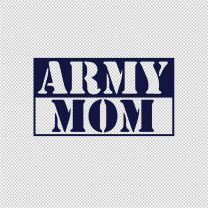 Army Mom Mother Father Vinyl Decal Sticker