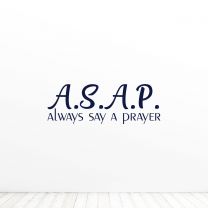 Asap Always Say A Prayer Religion Quote Vinyl Wall Decal Sticker
