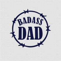Badass Dad Mother Father Vinyl Decal Sticker