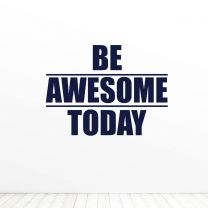Be Awesome Today Quote Vinyl Wall Decal Sticker
