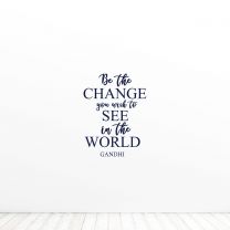 Be The Change You Wish To See In The World Gandhi Quote Vinyl Wall Decal Sticker