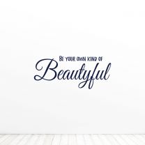 Be Your Own Kind Of Beautiful Women Empowerment Quote Vinyl Wall Decal Sticker