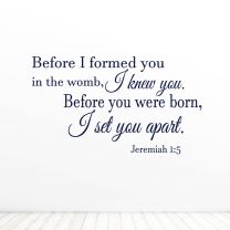 Before I Formed You In The Womb I Knew You Before You Were Born I Set You Apart Quote Vinyl Wall Decal Sticker