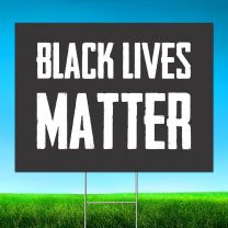 Black Lives Matter Digitally Printed Street Yard Sign