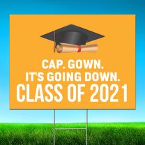 Cap Gown It Is Going Down Class Of 2021 Digitally Printed Street Yard Sign