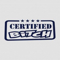 Certified Btch Funny Decal Sticker