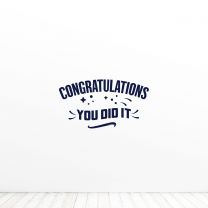 Congratulations You Did It Quote Vinyl Wall Decal Sticker