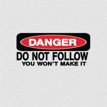 Danger Do Not Follow You Will Not Make It Offroad Decal Sticker