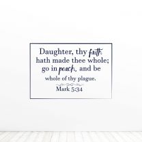 Daughter Thy Faith Hath Made Thee Whole Go In Peace Mark Religion Quote Vinyl Wall Decal Sticker