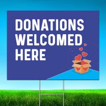 Donations Welcomed Here Digitally Printed Street Yard Sign