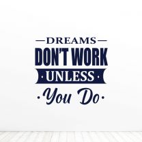 Dreams Dont Work Unless You Do Office Quote Vinyl Wall Decal Sticker
