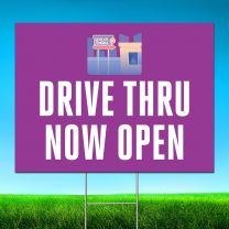 Drive Thru Now Open Digitally Printed Street Yard Sign