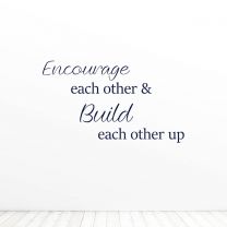 Encourage Eachother And Build Each Other Up Quote Vinyl Wall Decal Sticker