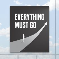 Everything Must Go Full Color Digitally Printed Window Poster
