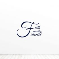 Faith Family Friends Religion Quote Vinyl Wall Decal Sticker