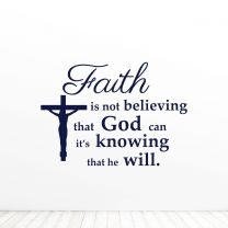 Faith Is Not Believing That God Can Its Knowing That He Will Religion Quote Vinyl Wall Decal Sticker