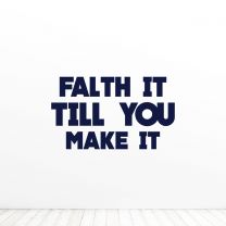 Faith It Till You Make It Religion Quote Vinyl Wall Decal Sticker