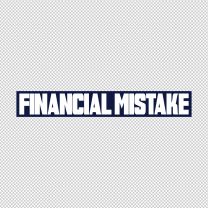 Financial Mistake Sticker Funny Decal Sticker