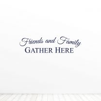 Friends And Family Gather Here Letters Home Quote Wall Vinyl Decor Decal Sticker