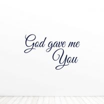 God Gave Me You Love Quote Vinyl Wall Decal Sticker