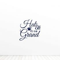 Hats Off To The Grad Graduation Quote Vinyl Wall Decal Sticker