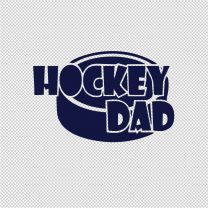 Hockey Dad Mother Father Vinyl Decal Sticker