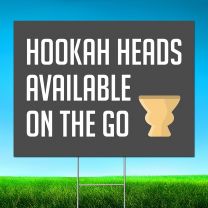 Hookah Heads Available On The Go Digitally Printed Street Yard Sign