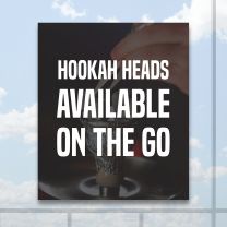 Hookah Heads Available On The Go Full Color Digitally Printed Window Poster