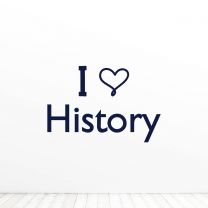 I Love History Quote Vinyl Wall Decal Sticker