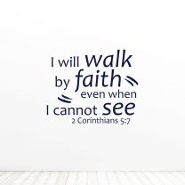 I Will Walk By Faith Even See When I Cannot See 2 Corinthians Religion Quote Vinyl Wall Decal Sticker
