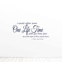 I Would Rather Share One Lifetime With You Love Quote Vinyl Wall Decal Sticker
