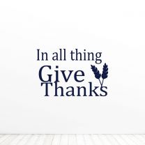 In All Things Give Thanks Quote Vinyl Wall Decal Sticker