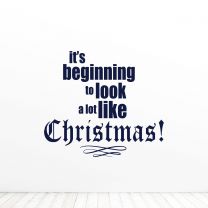 Its Beginning To Look Alot Like Christmas Quote Vinyl Wall Decal Sticker