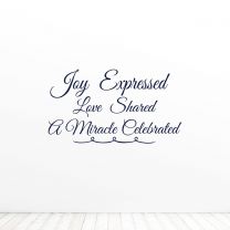 Joy Expressed Love Shared A Miracle Celebrated Quote Vinyl Wall Decal Sticker