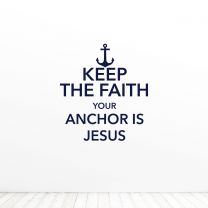 Keep The Faith Your Anchor Is Jesus Religion Quote Vinyl Wall Decal Sticker