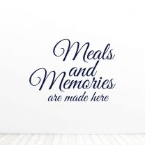 Meals And Memories Are Made Here Quote Vinyl Wall Decal Sticker