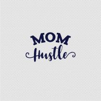 Mom Hustle Mother Father Vinyl Decal Sticker