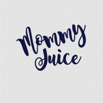 Mommy Juice Mother Father Vinyl Decal Sticker