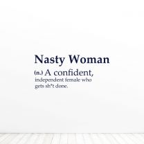 Nasty Women A Confident Women Empowerment Quote Vinyl Wall Decal Sticker