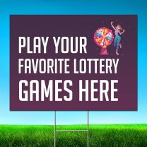Play Your Favorite Lottery Games Here Digitally Printed Street Yard Sign