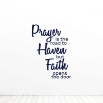Prayer Is The Road To Heaven But Faith Opens The Door Religion Quote Vinyl Wall Decal Sticker