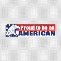 Proud To Be An American Decal Sticker 