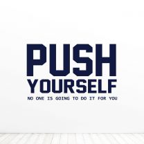 Push Yourself No One Is Going To Do It For You Office Quote Vinyl Wall Decal Sticker